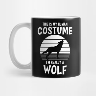 Wolf - This is my human costume I'm really a wolf Mug